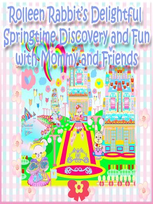 cover image of Rolleen Rabbit's Delightful Springtime Discovery and Fun with Mommy and Friends